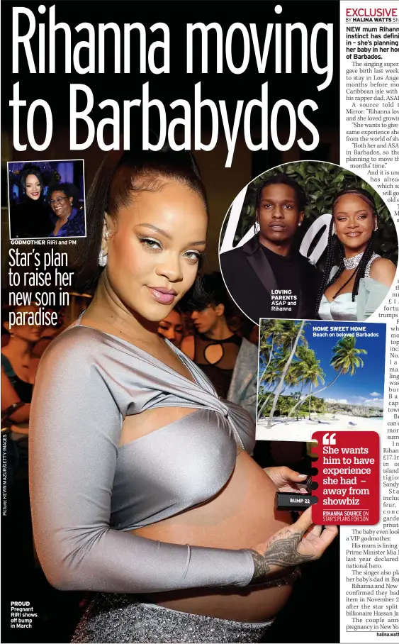  ?? ?? GODMOTHER RiRi and PM
PROUD Pregnant RiRi shows off bump in March
LOVING PARENTS ASAP and Rihanna
HOME SWEET HOME Beach on beloved Barbados