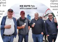  ?? ?? ICE GUYS Pals with a sweet treat