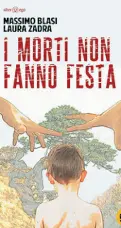  ??  ?? La copertina «I morti non fanno festa»