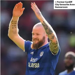  ??  ?? > Former Cardiff City favourite Aron Gunnarsson