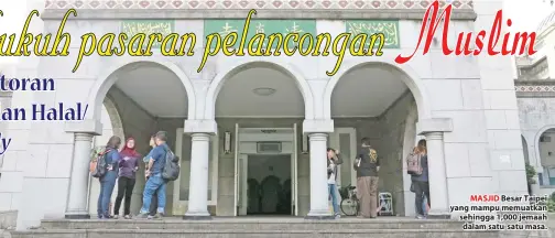  ??  ?? MASJID Besar Taipei yang mampu memuatkan sehingga 1,000 jemaah dalam satu-satu masa.