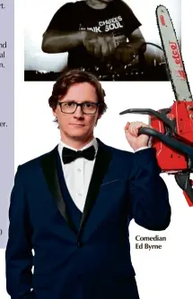  ??  ?? Comedian Ed Byrne