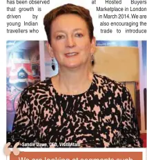  ?? Sandie Dawe, CEO, VisitBrita­in ??