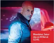  ??  ?? Bloodshot, Saturday on M-Net at 02:45.