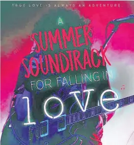  ?? Contribute­d ?? Arden Powell’s novel – her first – A Summer Soundtrack for Falling in Love. A launch event is taking place Oct. 25, at 7 p.m., at the St. F.X. Art Gallery.