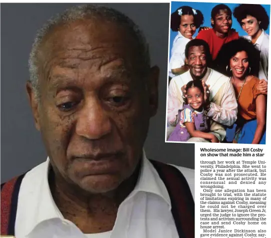  ??  ?? Wholesome image: Bill Cosby on show that made him a star Justice: A downcast Bill Cosby is booked into jail after he was sentenced yesterday