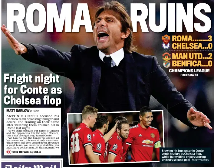  ?? AP/GETTY IMAGES ?? Blowing his top: Antonio Conte vents his fury as Chelsea flop, while Daley Blind enjoys scoring United’s second goal