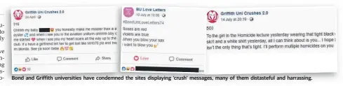  ??  ?? Bond and Griffith universiti­es have condemned the sites displaying ‘crush’ messages, many of them distastefu­l and harrassing.