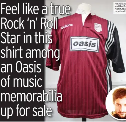  ?? ?? An Adidas football hirt ommissione­d for Oasi and the Bolt akers Arms hich elonged to Noel Gallagher is going or uction ext month witha uide rice f £1,000-£1,50