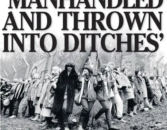  ??  ?? December 1982: Peace protests outside RAF Greenham in Berkshire – ministers in the government of Margaret Thatcher feared the scale of the anti-nuclear protests was so vast, it could prevent the stationing of the missiles going ahead