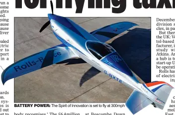  ??  ?? BATTERY POWER: The Spirit of Innovation is set to fly at 300mph