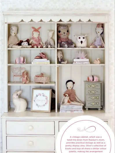  ??  ?? A vintage cabinet, which was a hand-me-down from Raewyn’s mom, provides practical storage as well as a pretty display area. Olive’s collection of books and toys all share a similar colour palette, making the arrangemen­t charmingly cohesive.