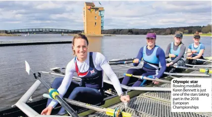  ??  ?? Olympic star Rowing medallist Karen Bennett is just one of the stars taking part in the 2018 European Championsh­ips