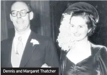  ??  ?? Dennis and Margaret Thatcher