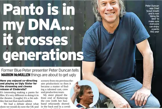  ?? ?? Peter Duncan was Chief Scout (inset) and is now ‘doing his best’ to make sure everyone can enjoy a panto this year