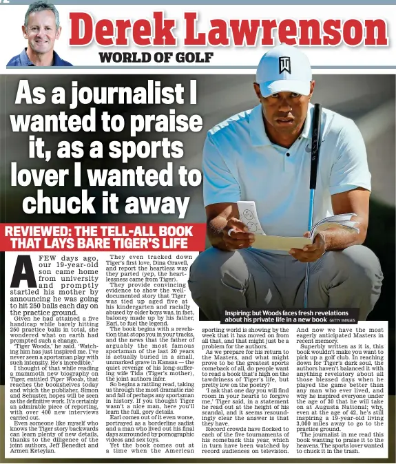  ?? GETTY IMAGES ?? Inspiring: but Woods faces fresh revelation­s about his private life in a new book