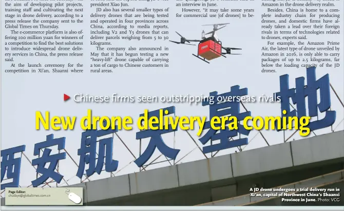  ?? Photo: VCG ?? A JD drone undergoes a trial delivery run in Xi’an, capital of Northwest China’s Shaanxi Province in June.