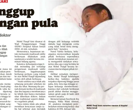  ??  ?? MOHD Thaqif Amin menerima rawatan di Hospital Sultan Ismail.