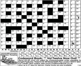  ?? NEED a little help getting started? Then call for up to four extra clue letters on:
0901 322 5308. Calls cost 75p plus your telephone company’s network access charge. Or text CODEWORD to 65700 to receive your codeword clues. Texts cost £1 plus your stand ??