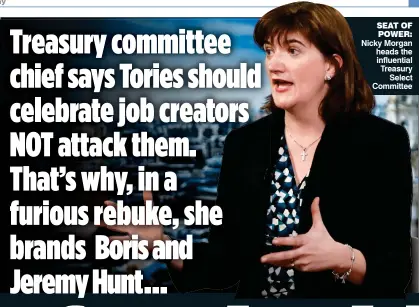  ??  ?? SEAT OF POWER: Nicky Morgan heads the influentia­l Treasury Select Committee