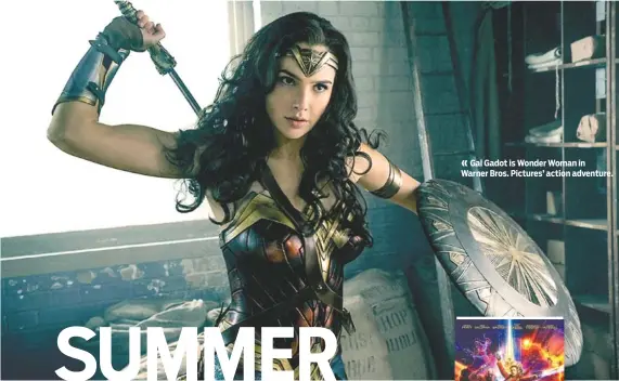  ??  ?? Coming June 2 « Gal Gadot is Wonder Woman in Warner Bros. Pictures’ action adventure.