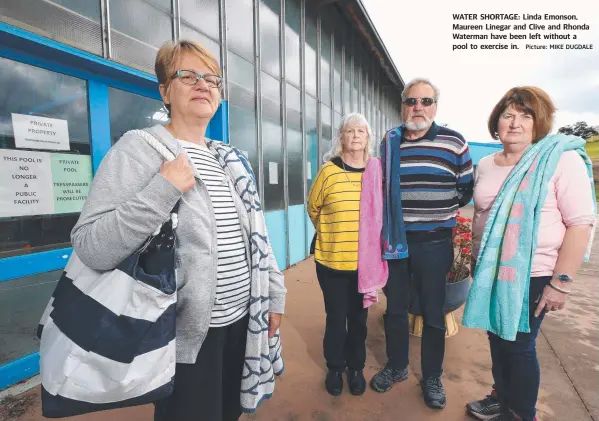 ?? Picture: MIKE DUGDALE ?? WATER SHORTAGE: Linda Emonson, Maureen Linegar and Clive and Rhonda Waterman have been left without a pool to exercise in.