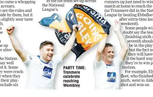  ??  ?? PARTY TIME: Tranmere celebrate reaching Wembley