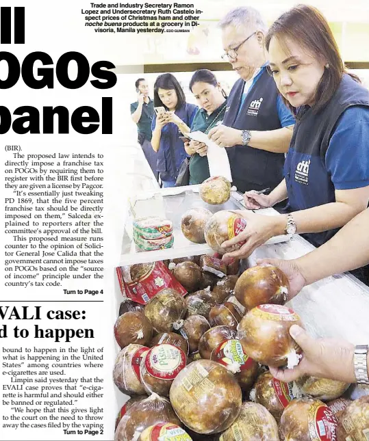  ?? EDD GUMBAN ?? Trade and Industry Secretary Ramon Lopez and Undersecre­tary Ruth Castelo inspect prices of Christmas ham and other noche buena products at a grocery in Divisoria, Manila yesterday.