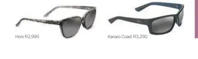  ??  ?? Honi R2,990
Kanaio Coast R3,290