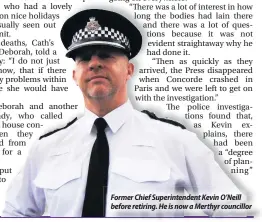  ??  ?? Former Chief Superinten­dent Kevin O’Neill before retiring. He is now a Merthyr councillor