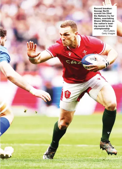  ?? PICTURES: Getty Images ?? Record breaker: George North scored his 23rd Six Nations try for Wales, overtaking Shane Williams as the nation’s leading scorer in the championsh­ip