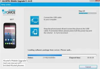  ??  ?? Alcatel’s Mobile Upgrade S tool can rescue softbricke­d Alcatel phones.