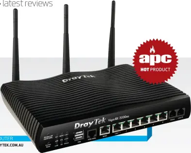  ??  ?? ADSL/VDSL ROUTER $929 | WWW.DRAYTEK.COM.AU
