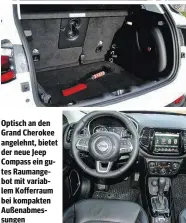  ??  ?? Optisch an den Grand Cherokee angelehnt, bietet der neue Jeep Compass ein gutes Raumangebo­t mit variablem Kofferraum bei kompakten Außenabmes­sungen