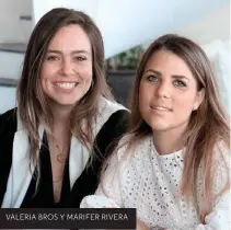  ??  ?? VALERIA BROS Y MARIFER RIVERA