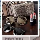  ??  ?? Prefiere Prada y Rayband en gafas y en maquillaje­s opta por los de Mac.