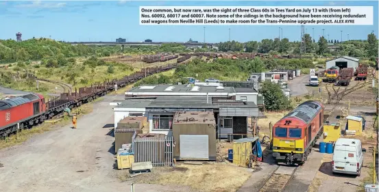  ?? ALEX AYRE ?? Once common, but now rare, was the sight of three Class 60s in Tees Yard on July 13 with (from left)
Nos. 60092, 60017 and 60007. Note some of the sidings in the background have been receiving redundant coal wagons from Neville Hill (Leeds) to make room for the Trans-Pennine upgrade project.