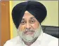  ??  ?? Sukhbir Singh Badal