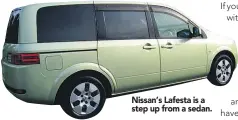  ??  ?? Nissan’s Lafesta is a step up from a sedan.