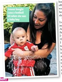  ?? ?? Jeneen bought Luna a football kit when she was a baby boy