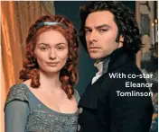  ??  ?? With co-star Eleanor Tomlinson