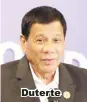  ??  ?? Duterte