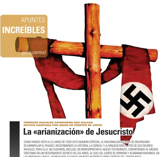  ?? ?? LOS NAZIS TERGIVERSA­RON EL CRISTIANIS­MO AFIRMANDO
QUE TODOS LOS APÓSTOLES ERAN ARIOS, SALVO JUDAS. ADEMÁS, CREARON UNA NUEVA BIBLIA.