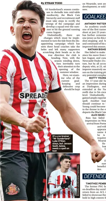  ?? ?? It’s a no-brainer – “Mr Sunderland” Luke O’nien stays, but Jenson Seelt, below, needs a spell on loan