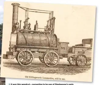  ?? ALAMY ?? It was this woodcut – purporting to be one of Stephenson’s early Killingwor­th locomotive­s but actually one of the later series built by Robert Stephenson &amp; Co. in 1826 – that was published in Samuel Smiles’ Lives of the Engineers and confused historians for years.