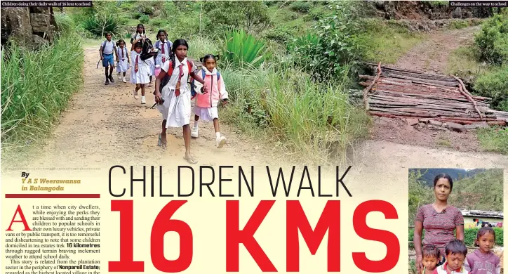  ??  ?? Children doing their daily walk of 16 kms to school
Challenges on the way to school