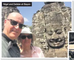  ??  ?? Nigel and Debbie at Bayon