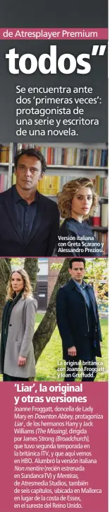  ??  ?? Versión italiana con Greta Scarano y Alessandro Preziosi.
La original británica con Joanne Froggatt y Ioan Gruffudd.