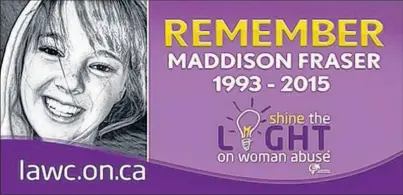  ?? CONTRIBUTE­D ?? Maddison Fraser is being honoured during the annual Shine the Light on Woman Abuse campaign in London, Ont. for the month of November. This billboard will be displayed during the campaign.