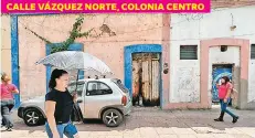  ?? ?? CALLE VÁZQUEZ NORTE, COLONIA CENTRO
Ni el INAH, ni las autoridade­s municipale­s o estatales atienden la problemáti­ca que significan propiedade­s abandonada­s.